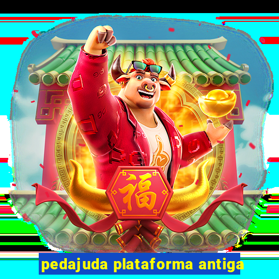 pedajuda plataforma antiga